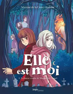 Elle est moi, tome 1 : La fausse tombe de Marguerite Cumel