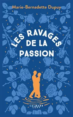 Le moulin du Loup, tome 5 : Les ravages de la passion