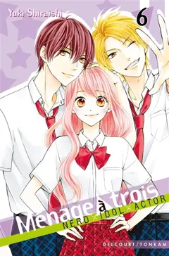 Ménage à trois : nerd, idol, actor, tome 6, couverture