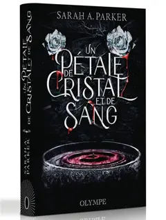 Crystal bloom, tome 1 : Un pétale de cristal et de sang