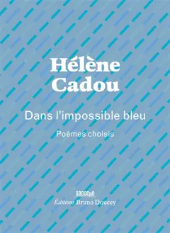 Dans l'impossible bleu : poèmes choisis, couverture