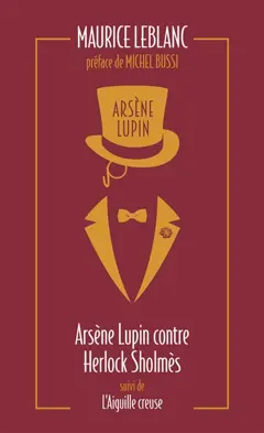 Arsène Lupin, tome 2 : Arsène Lupin contre Herlock Sholmès. L'aiguille creuse