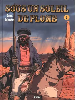 Sous un soleil de plomb, tome 1