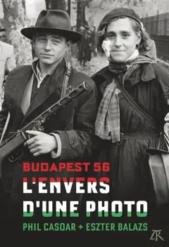 L'envers d'une photo : Budapest, 1956