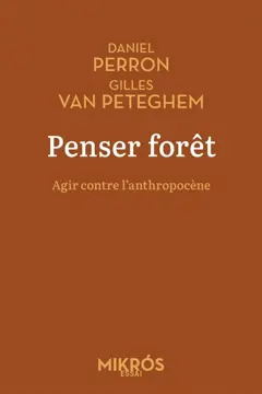 Penser forêt : agir contre l'anthropocène