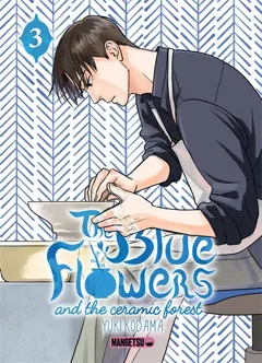 The blue flowers and the ceramic forest, tome 3