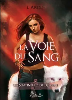 Les sentinelles de l'ombre, tome 2 : La voie du sang
