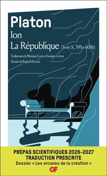Ion. La République : livre X (595a-608b) : prépas scientifiques 2026-2027, traduction prescrite, dossier "Les arcanes de la création"