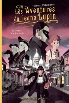 Les aventures du jeune Lupin, tome 2 : Le mystère de la fleur de lis