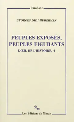 L'œil de l'histoire, tome 4 : Peuples exposés, peuples figurants