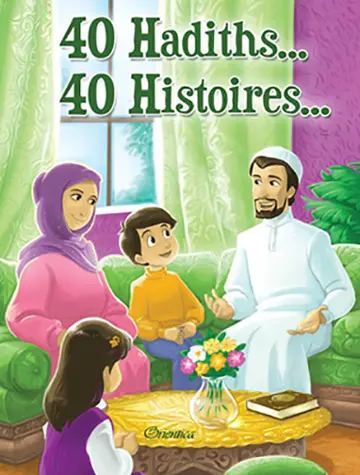 40 hadiths... 40 histoires...