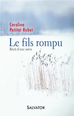Le fils rompu : récit d'une mère