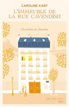 L'immeuble de la rue Cavendish, tome 2 : Charlotte se cherche