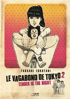 Le vagabond de Tokyo, tome 2 : Tender is the night