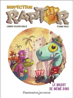 Inspecteur Raptor, tome 4 : Le magot de mémé Dino