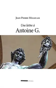 Chris Galaad, tome 3 : Antoine G., une lettre à ou Ceci n'est pas un roman