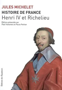 Histoire de France, tome 11 : Henri IV et Richelieu