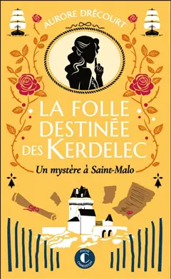 La folle destinée des Kerdelec, tome 2 : Un mystère à Saint-Malo, couverture