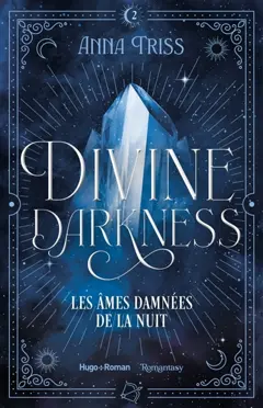 Divine darkness, tome 2 : Les âmes damnées de la nuit