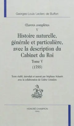 Œuvres complètes, tome 5 : Histoire naturelle, générale et particulière, avec la description du Cabinet du roi. Vol. 5. 1755