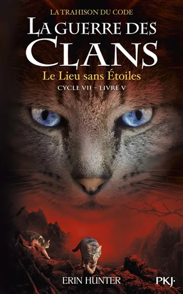 La guerre des clans : cycle 7, la trahison du code. Vol. 5. Le lieu sans étoiles