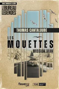 Les Mouettes : dans l'univers de la série Le bureau des légendes. Mission Iran, couverture