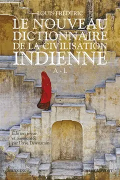 Le nouveau Dictionnaire de la civilisation indienne, tome 1 : A-L