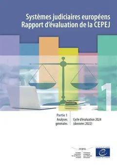 Systèmes judiciaires européens : rapport d'évaluation de la CEPEJ : cycle d'évaluation 2024 (données 2022), tome 1 : Analyses générales