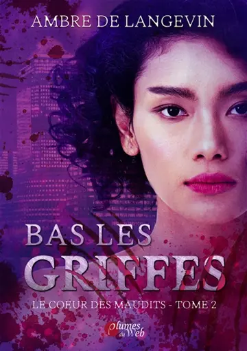 Le coeur des maudits. Vol. 2. Bas les griffes