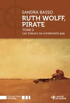 Ruth Wolff, pirate, tome 2 : Les trésors ne s'enterrent pas