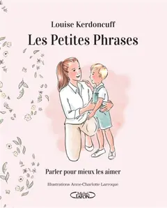 Les petites phrases : parler pour mieux les aimer