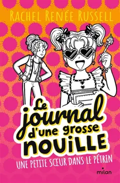 Le journal d'une grosse nouille, tome 16 : Une petite sœur dans le pétrin, couverture