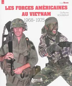 Les forces américaines au Vietnam, tome 2 : 1968-1975