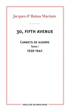 30, Fifth Avenue : carnets de guerre, tome 1 : 1939-1942