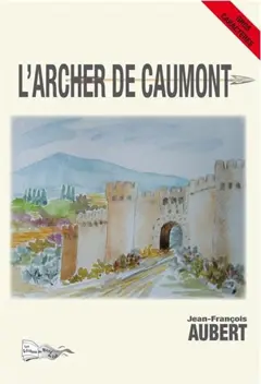 L'archer de Caumont, tome 1