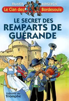 Le clan des Bordesoule, tome 21 : Le secret des remparts de Guérande