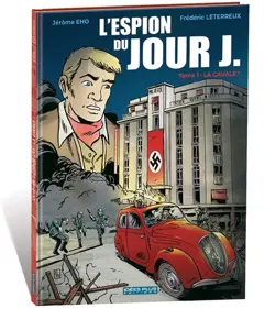 L'espion du jour J, tome 1 : La cavale !, couverture