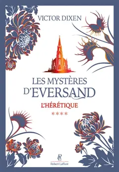 Les mystères d'Eversand, tome 4 : L'hérétique