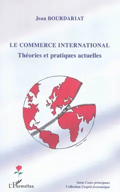 Le commerce international : théories et pratiques actuelles