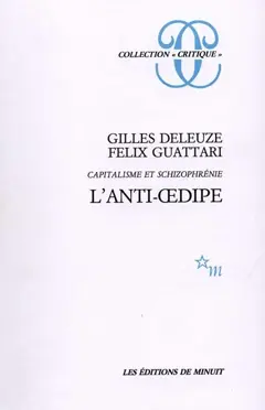 Capitalisme et schizophrénie, tome 1 : L'anti-Oedipe