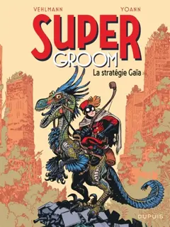 Supergroom, tome 3 : La stratégie gaïa