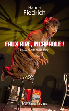 Faux rire, incapable ! : dialogue avec mon surmoi, couverture