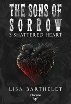 The Sons of sorrow, tome 3 : Shattered heart, couverture