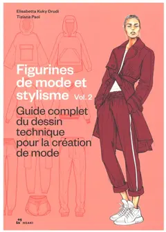 Figurines de mode et stylisme, tome 2 : Guide complet du dessin technique pour la création de mode