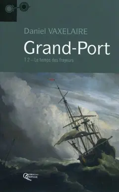 Grand-Port, tome 2 : Le temps des frayeurs, couverture