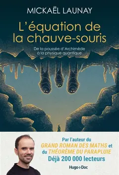 L'équation de la chauve-souris : de la poussée d'Archimède à la physique quantique, couverture