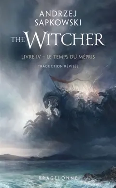 Le sorceleur, tome 4 : Le temps du mépris. The witcher. Vol. 4. Le temps du mépris, couverture