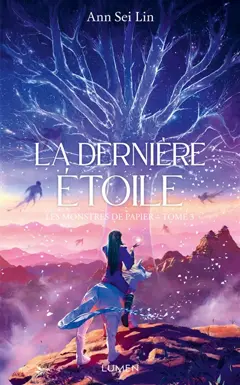 Les monstres de papier, tome 3 : La dernière étoile