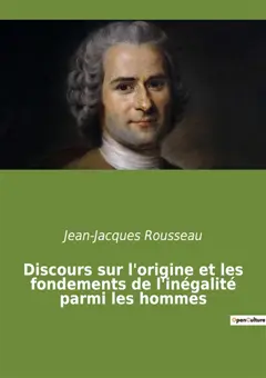 Discours sur l'origine et les fondements de l'inégalité parmi les hommes