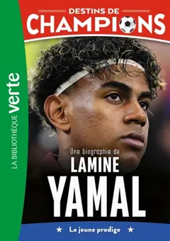 Destins de champions, tome 32 : Une biographie de Lamine Yamal : le jeune prodige